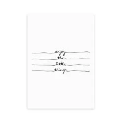 East End Prints Enjoy The Little Things Print