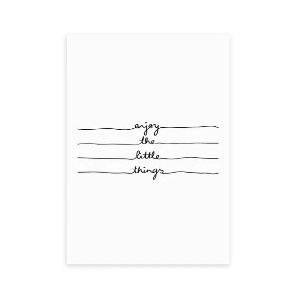 East End Prints Enjoy The Little Things Print