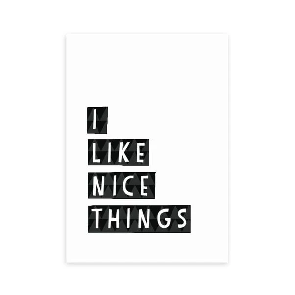 East End Prints I Like Nice Things Print