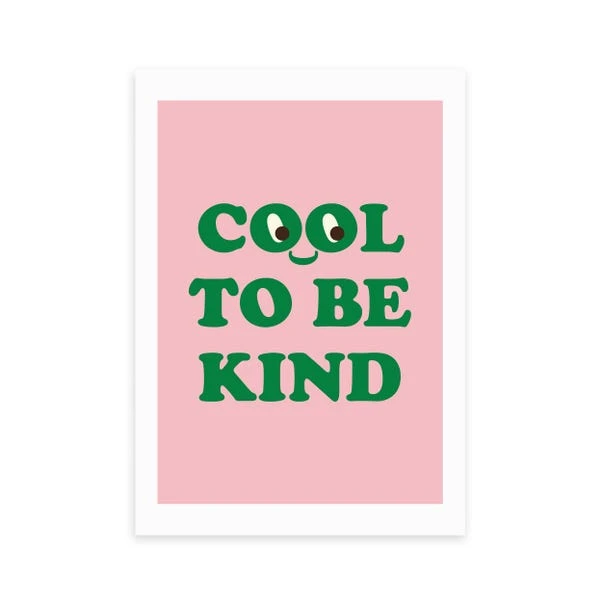 East End Prints Cool To Be Kind Print 4 East End Prints Cool To Be Kind Print - Image 2